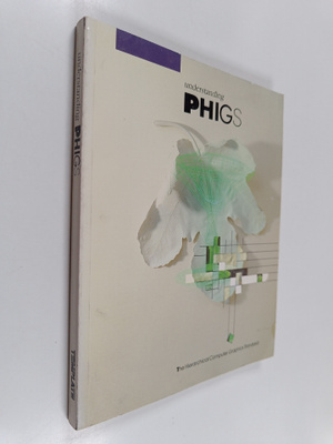 Understanding phigs : the hierarchical computer graphics ...
