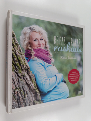 Kaisa Jaakkola : Reipas, rakas raskaus