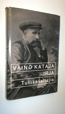 Väinö Kataja : Irja ; Tullikavaltajia