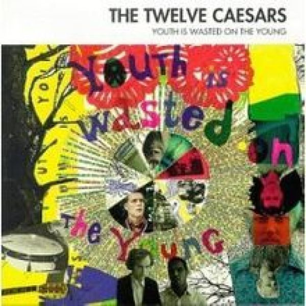 The Twelve Caesars - Youth Is Wasted On The Young CD