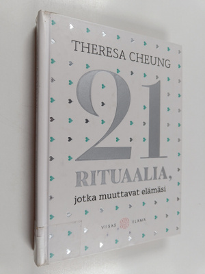 Theresa Cheung : 21 rituaalia, jotka muuttavat elämäsi