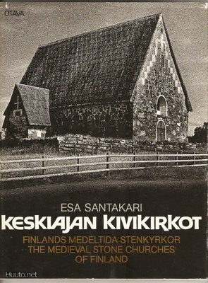 Esa Santakari: Keskiajan kivikirkot Otava 1.p. 1979