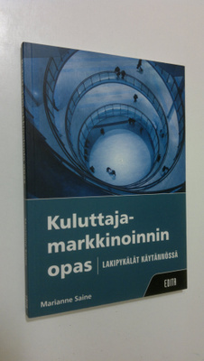 Marianne Saine : Kuluttajamarkkinoinnin opas : lakipykälä...