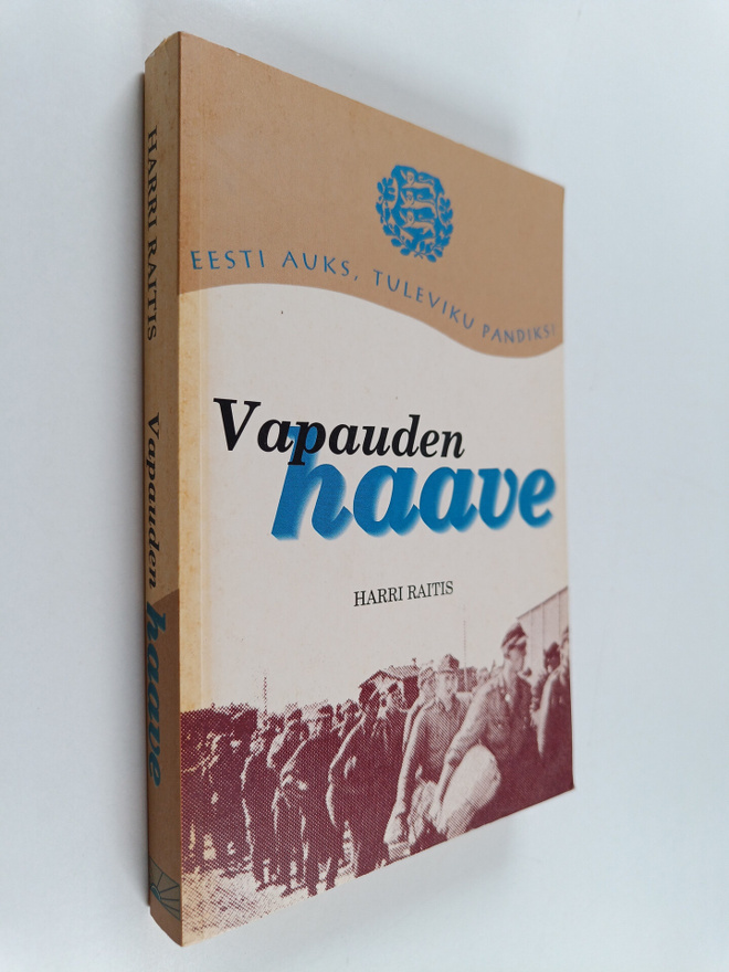 Harri Raitis : Vapauden haave : toinen romaani Virosta