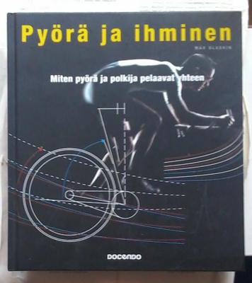 Max Glaskin - Pyörä ja ihminen: miten pyörä ja polkija...
