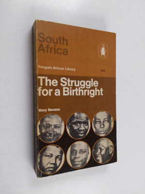 Mary Benson : South Africa : the struggle for a birthright
