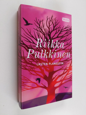 Riikka Pulkkinen : Lasten planeetta