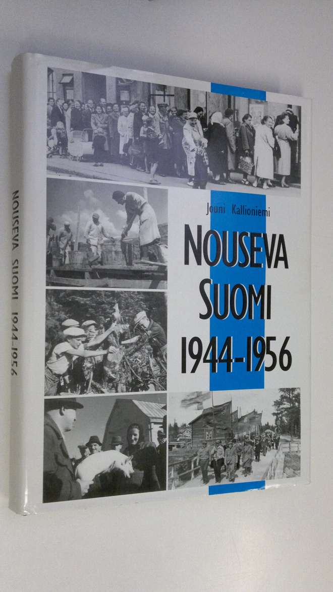 Jouni Kallioniemi : Nouseva Suomi 1944-1956
