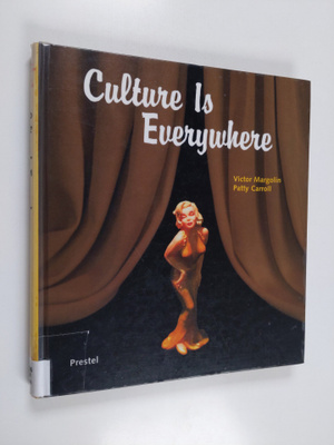 Victor Margolin ym. : Culture is Everywhere - The Museum ...