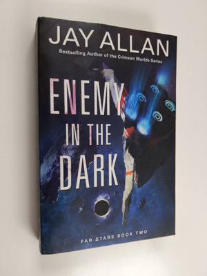 Jay Allan : Enemy in the Dark - Far Stars Book Two