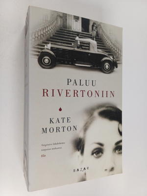 Kate Morton : Paluu Rivertoniin