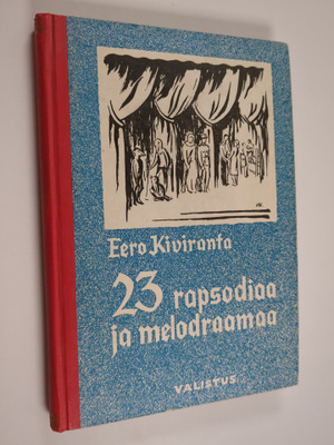 Eero (toim.) Kiviranta : 23 rapsodiaa ja melodraamaa