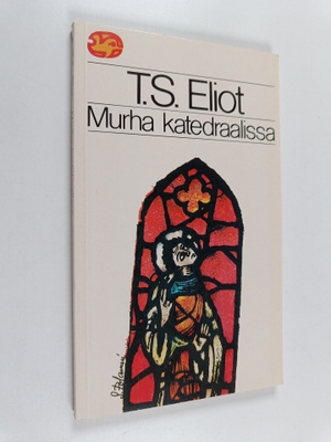 T. S. Eliot : Murha katedraalissa : näytelmä (lukematon)