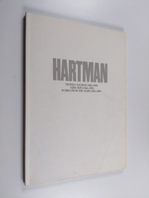 Mauno Hartman : Hartman : teoksia vuosilta 1966-1990 : ve...