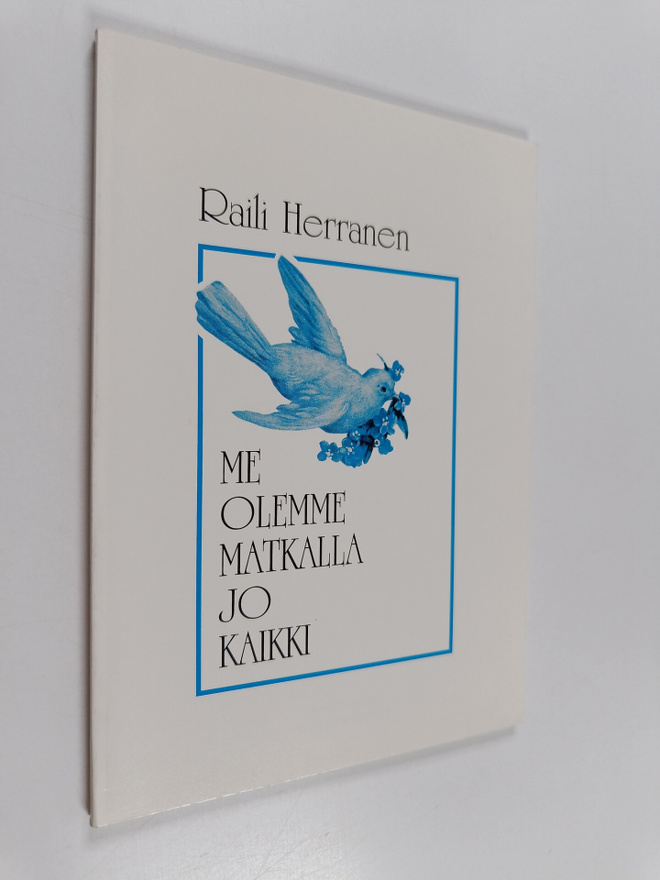 Raili Herranen : Me olemme matkalla jo kaikki : runoja (s...