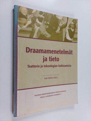 Draamamenetelmät ja tieto : teatterin ja teknologian koht...