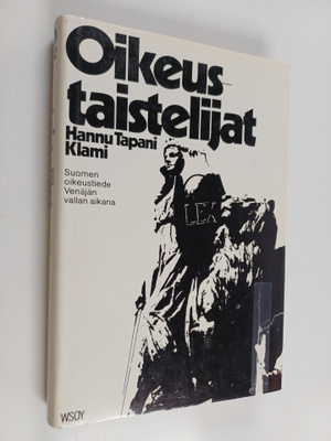 Hannu Tapani Klami : Oikeustaistelijat : Suomen oikeustie...
