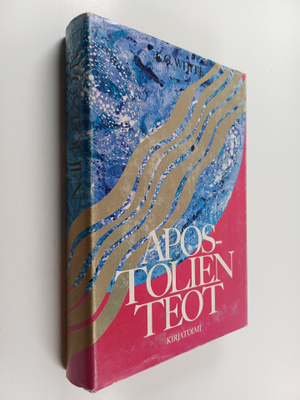 Ellen G White : Apostolien teot : apostolit Jeesuksen Kri...