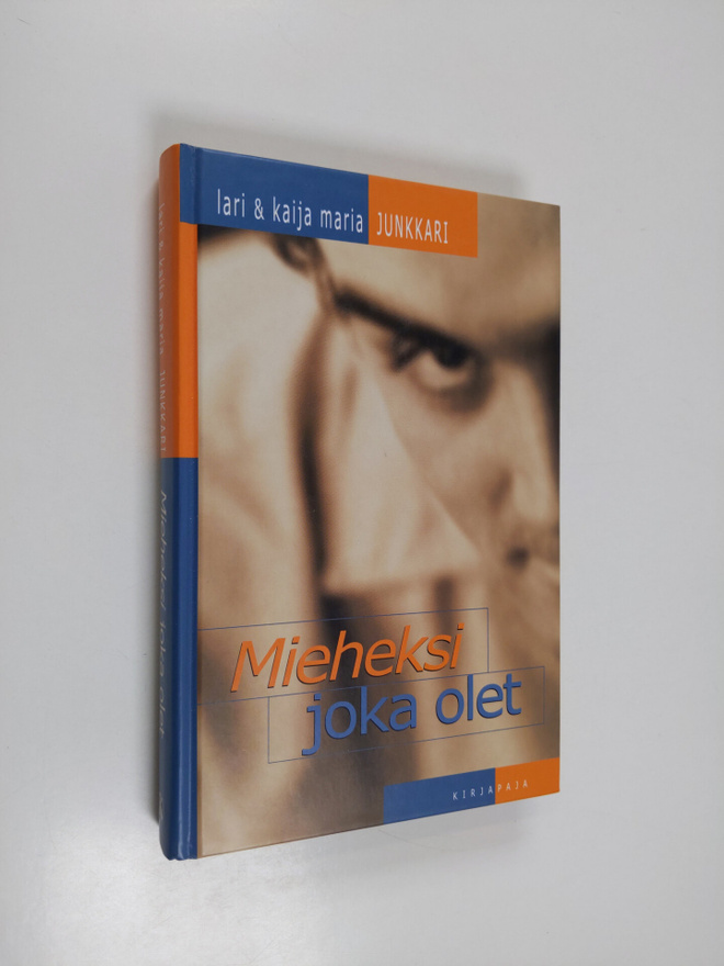 Lari Junkkari : Mieheksi joka olet