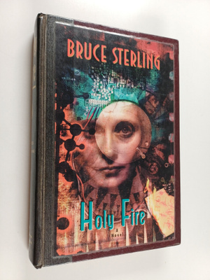 Bruce Sterling : Holy fire : a novel