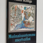 Matti Klinge : Muinaisuutemme merivallat : kuvitettu hist... - pikkukuva 1