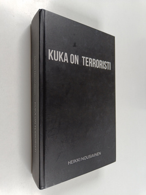 Heikki Nousiainen : Kuka on terroristi