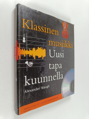 Alexander Waugh : Klassinen musiikki : uusi tapa kuunnell...
