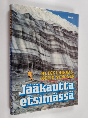 Heikki Hirvas ym. : Jääkautta etsimässä (signeerattu, tek...