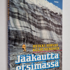 Heikki Hirvas ym. : Jääkautta etsimässä (signeerattu, tek... - pikkukuva 1