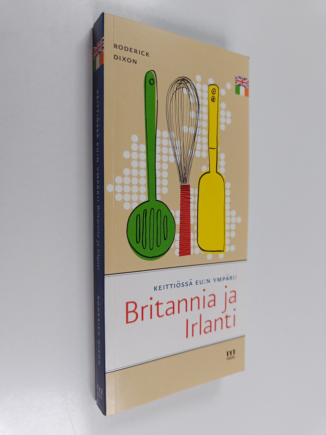 Roderick Dixon : Keittiössä EU:n ympäri : Britannia ja Ir...