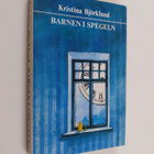 Kristina Björklund : Barnen I spegeln (signeerattu, tekij... - pikkukuva 1