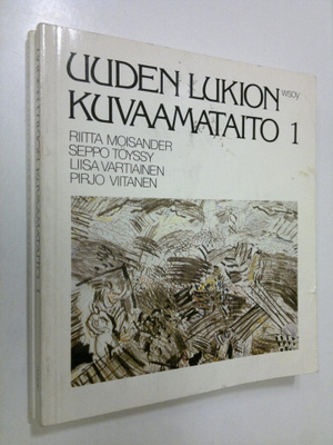 Riitta Moisander : Uuden lukion kuvaamataito 1-2