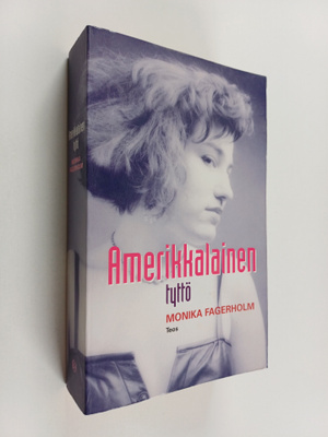 Monika Fagerholm : Amerikkalainen tyttö