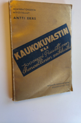 Antti Eräs : Kaukokuvastin eli Jooseppi Puustisen ihmeell...