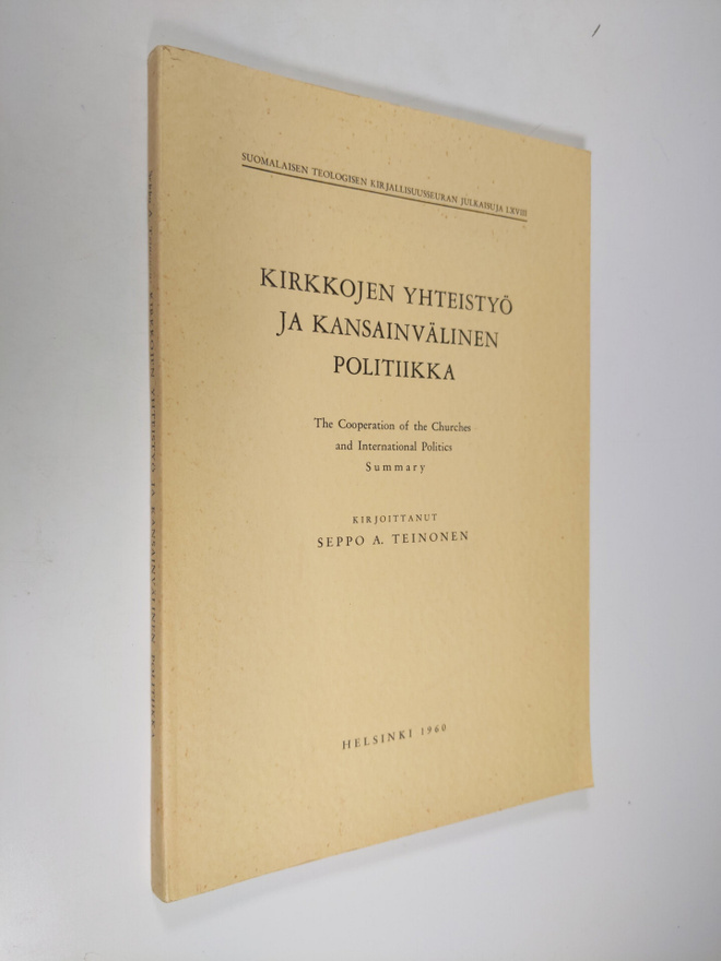 Seppo A. Teinonen : Kirkkojen yhteistyö ja kansainvälinen...