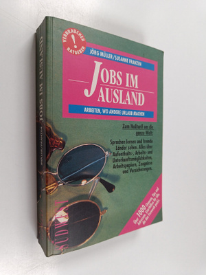 Susanne Franzen ym. : Jobs im Ausland.- Arbeiten, wo ande...