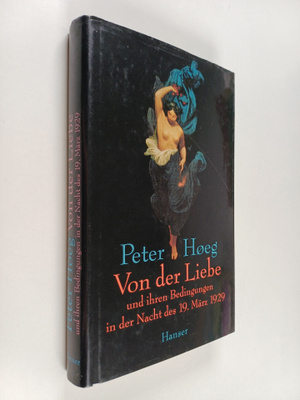 Peter Höeg : Von der Liebe und ihren Bedingungen in der N...