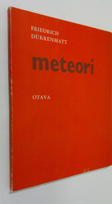 Friedrich Durrenmatt : Meteori : kaksinäytöksinen komedia