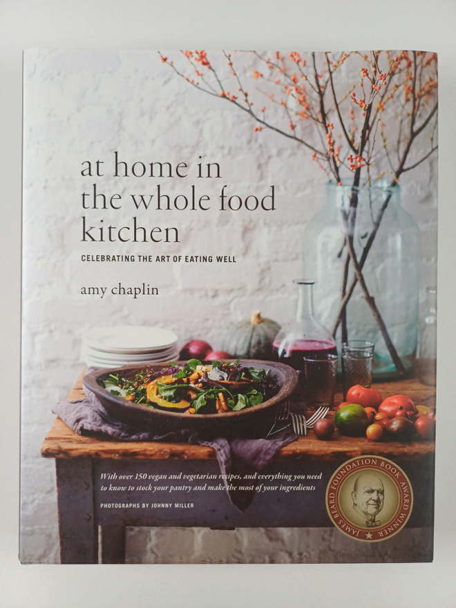 Amy Chaplin : At Home in the Whole Food Kitchen - Celebra...