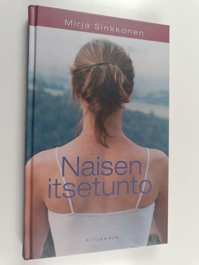 Mirja Sinkkonen : Naisen itsetunto