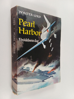 Walter Lord : Pearl Harbor : förödelsens dag