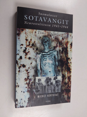 Suomalaiset sotavangit Neuvostoliitossa 1941-1944 : miehe...