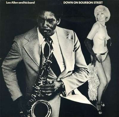 Lee Allen & His Band – Down On Bourbon Street