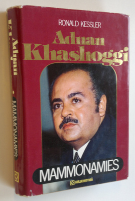 Ronald Kessler : Adnan Khashoggi : mammonamies