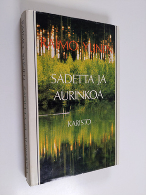 Raimo Ylinen : Sadetta ja aurinkoa