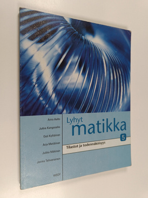 Lyhyt matikka 5 : Tilastot ja todennäköisyys