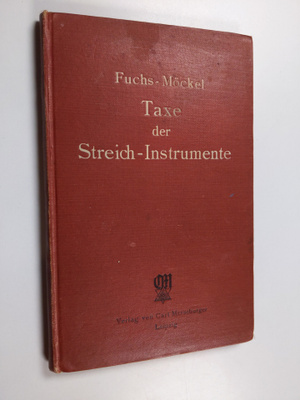 Albert Fuchs : Taxe der Streich-Instrumente : Anleitung z...