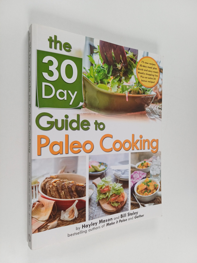 Bill Staley : The 30 Day Guide To Paleo Cooking : Entire ...