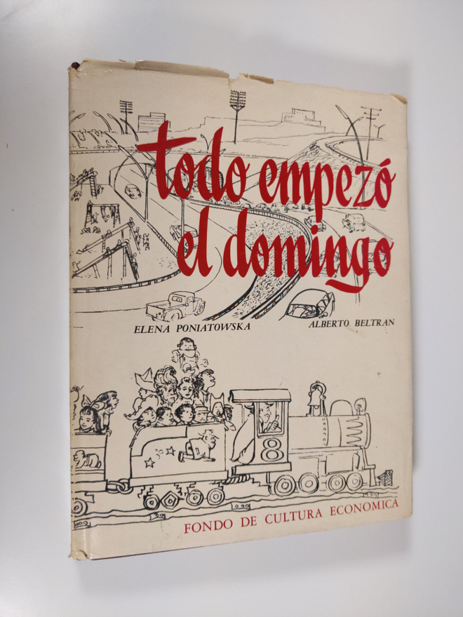 Elena Poniatowska ym. : Todo empezo el Domingo