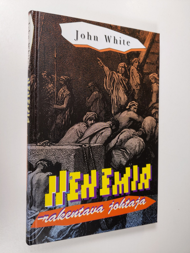 John White : Nehemia - rakentava johtaja